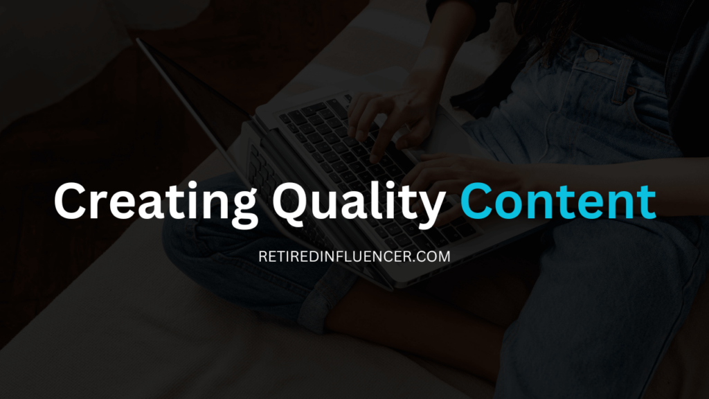 top affiliate marketing tips: Creating Quality Content