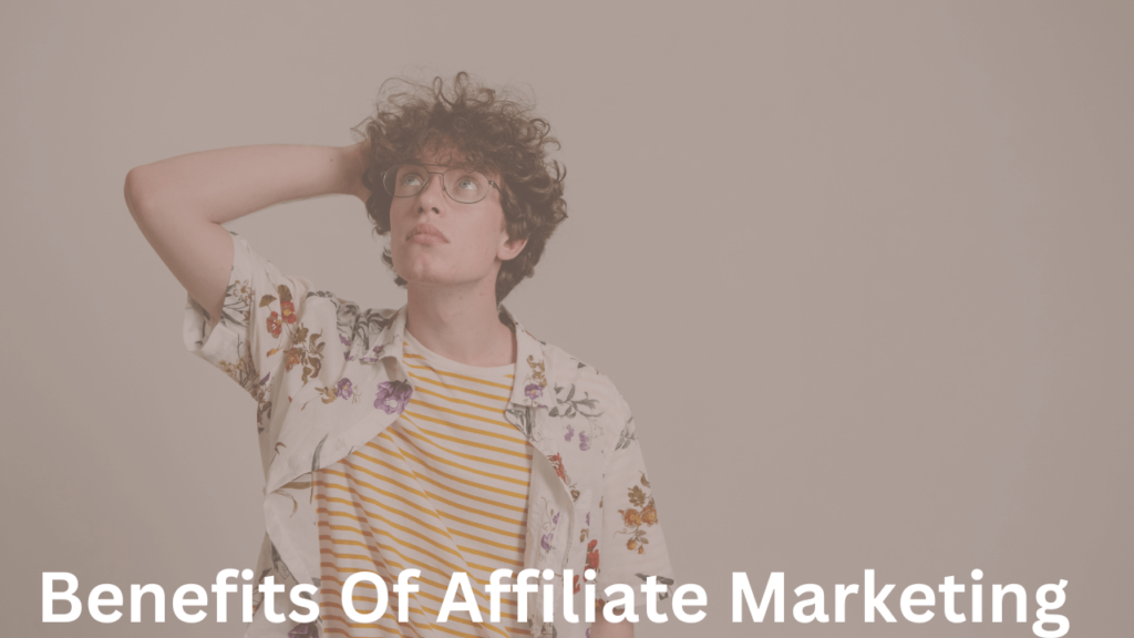 benefits of affiliate marketing