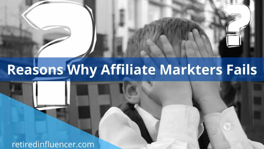Why you fail with affiliate marketing