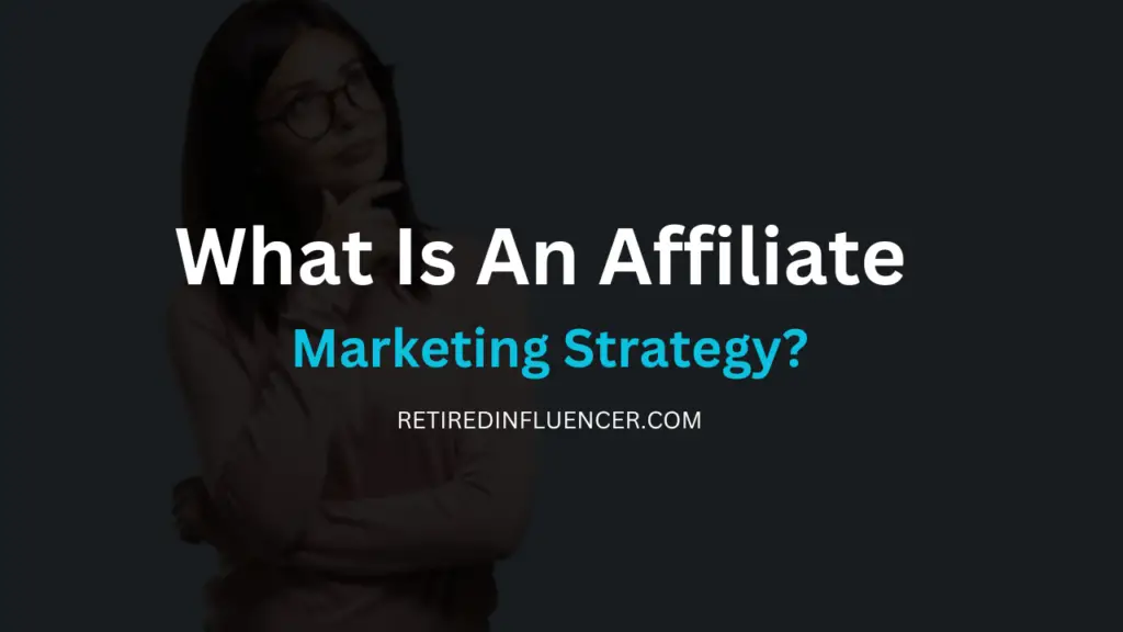 what is an affiliate marketing strategy