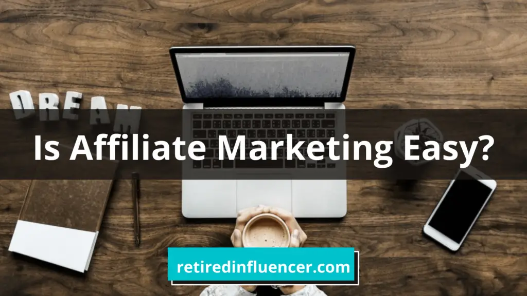 is affiliate marketing easy