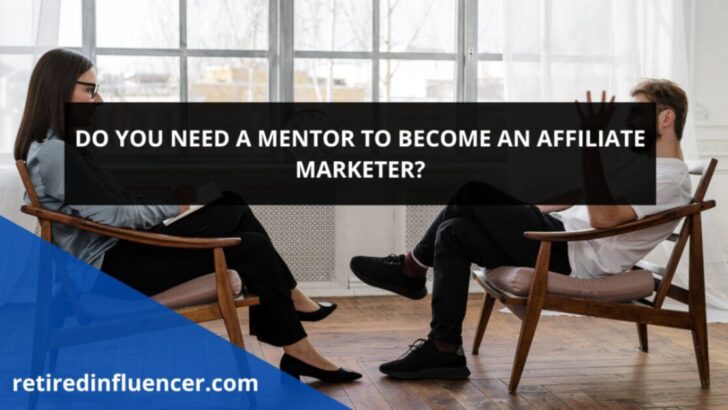 Who Is an Affiliate Marketing Mentor? And Where To Find One? (Explained