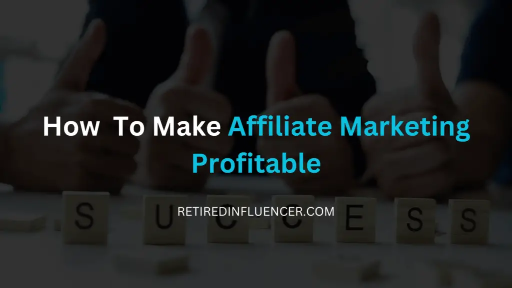 how to make affiliate marketing profitable for beginners