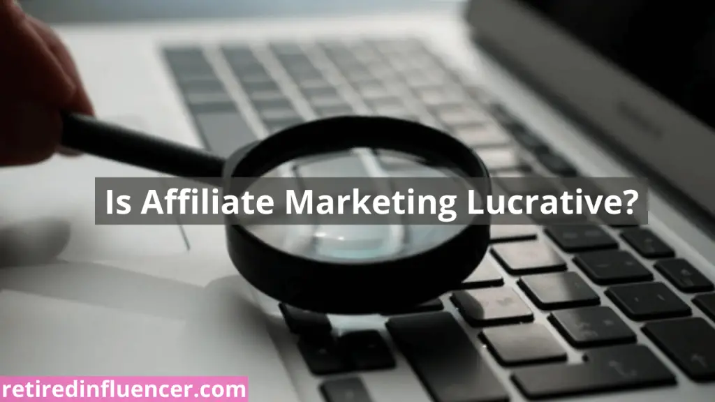 Is affiliate marketing lucrative
