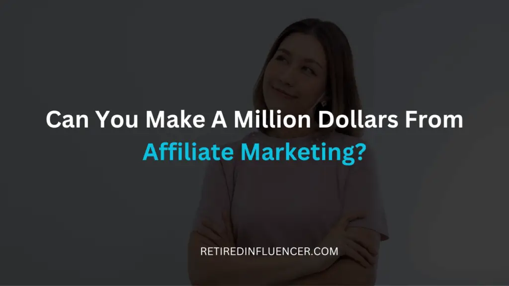 can you make a million dollars a month from affiliate marketing