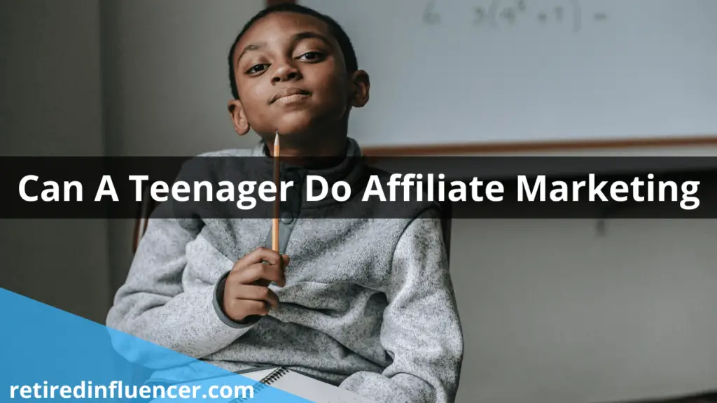 can teenager do affiliate marketing