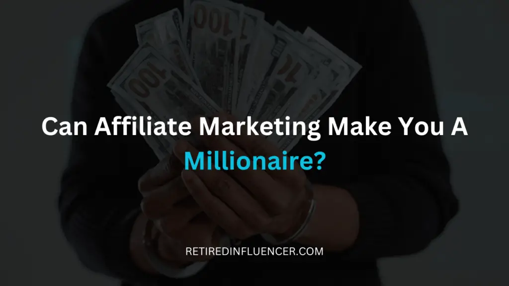 explained: can affiliate marketing make you millionaire
