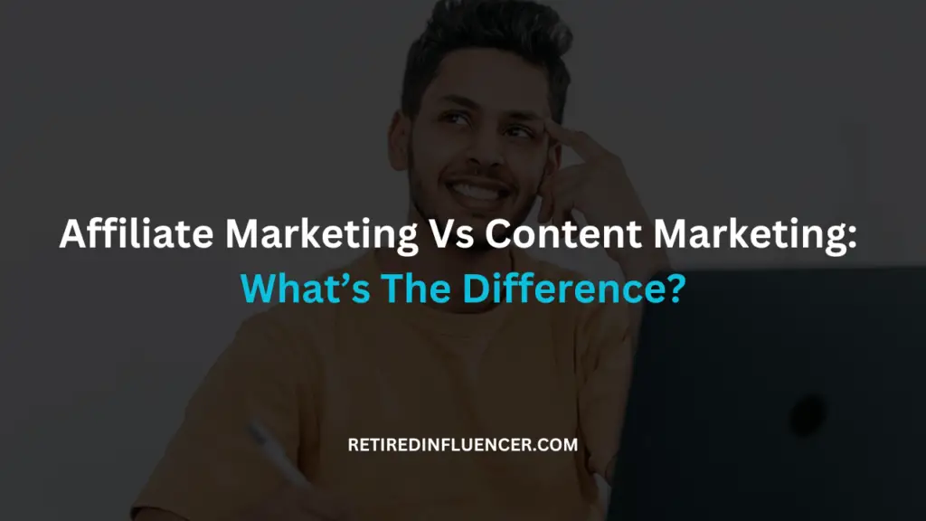 the differences: Affiliate marketing vs content marketing