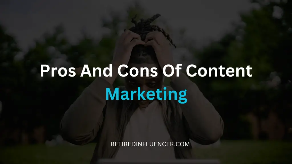 pros and cons of content marketing explained