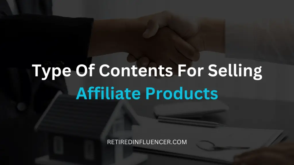 here are a few type of content for selling affiliate products