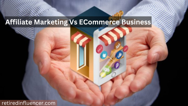 Which is best for earning money: Affiliate marketing vs ecommerce business