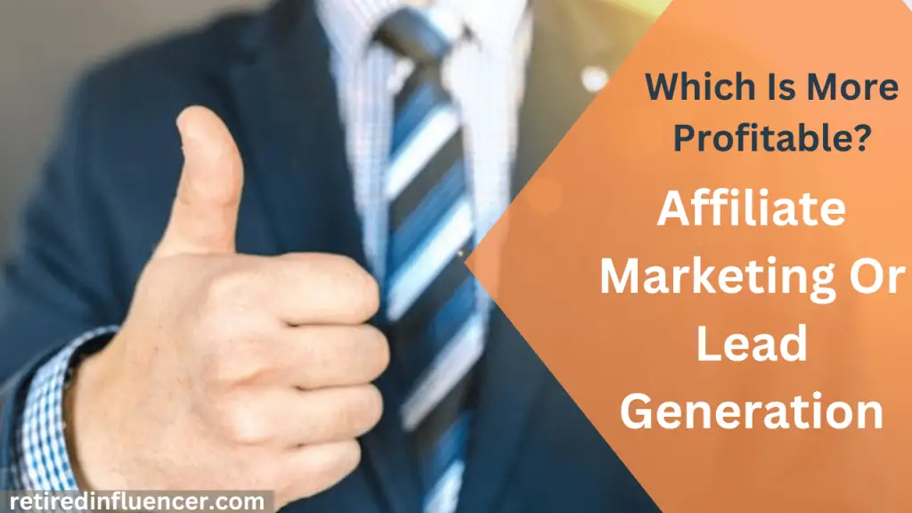 which is more profitable? affiliate marketing or lead generation