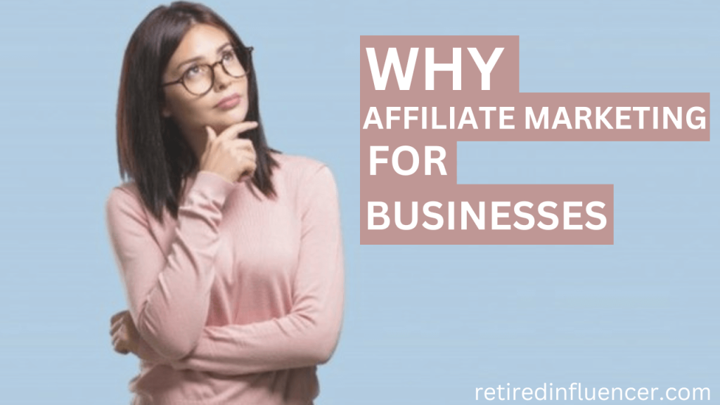 A definitive answer on: why every business must do affiliate marketing