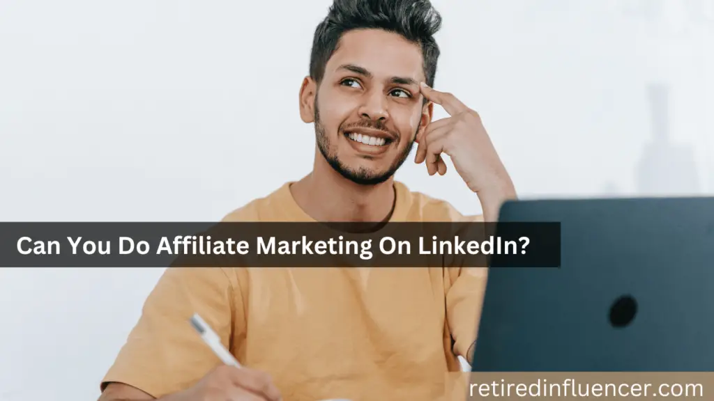Can you o affiliate marketing on LinkedIn