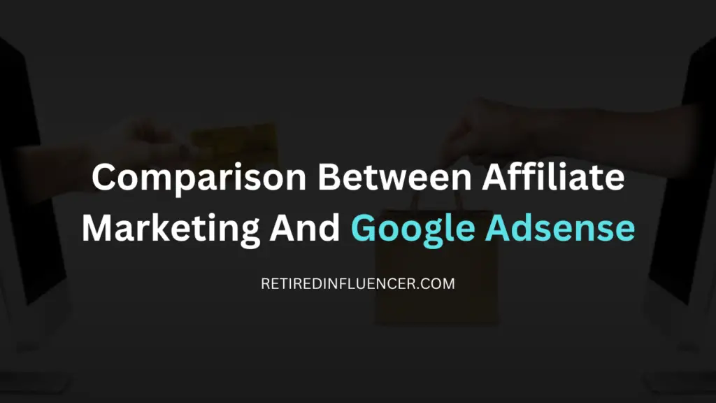 comparison between affiliate marketing and adsense
