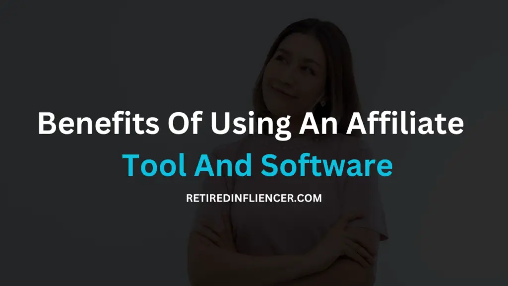 Benefits of using an affiliate marketing tools
