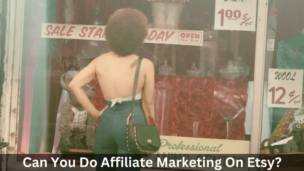 Can you do affiliate marketing on etsy?