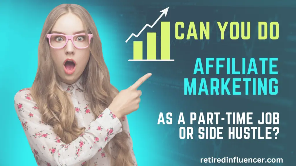 can you do affiliate marketing part time or as a side hustle