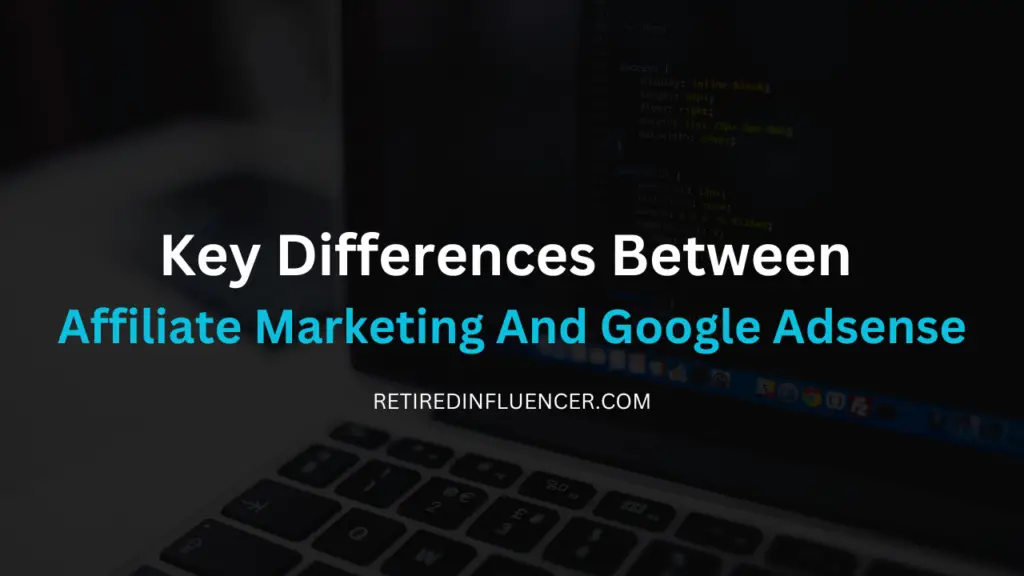 the difference between affiliate marketing and Google adsense