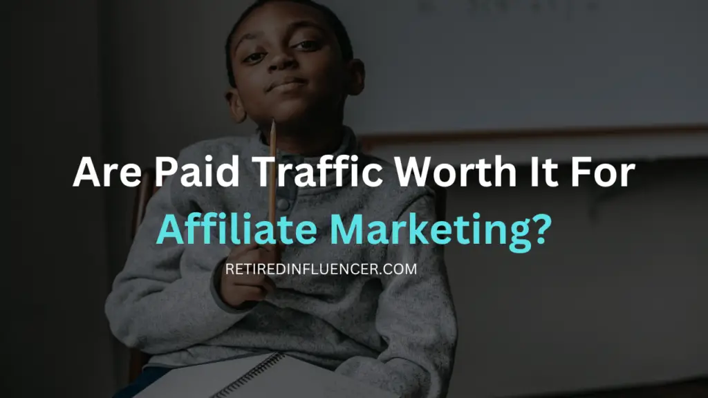 are paid traffic worth for affiliate marketing?