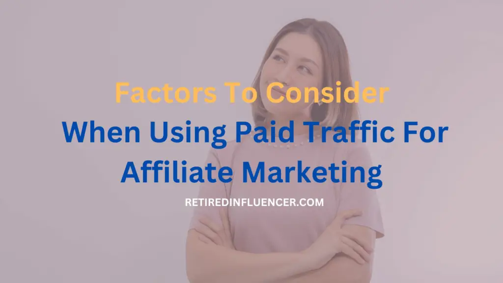 factors to consider when using paid traffic for affiliate marketing