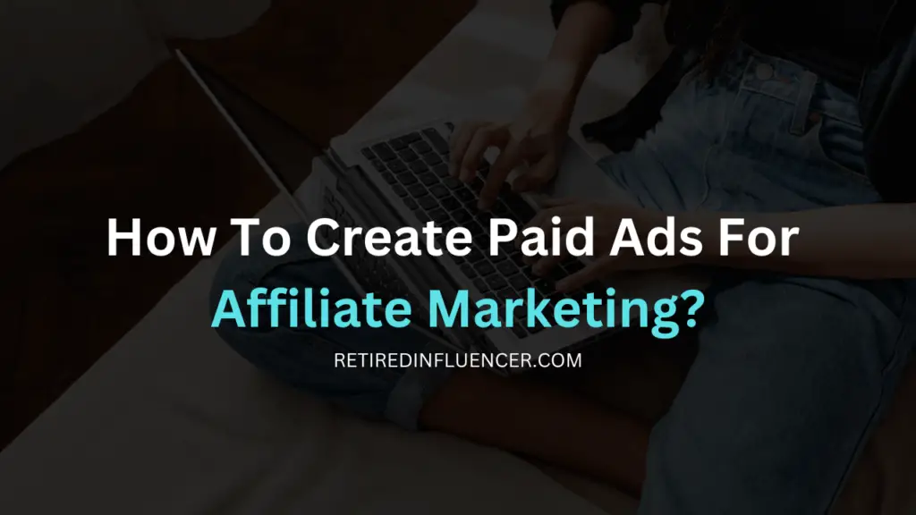 how to create paid Ads for affiliate marketing