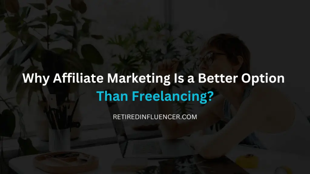 Why affiliate mareketing is better than freelancing