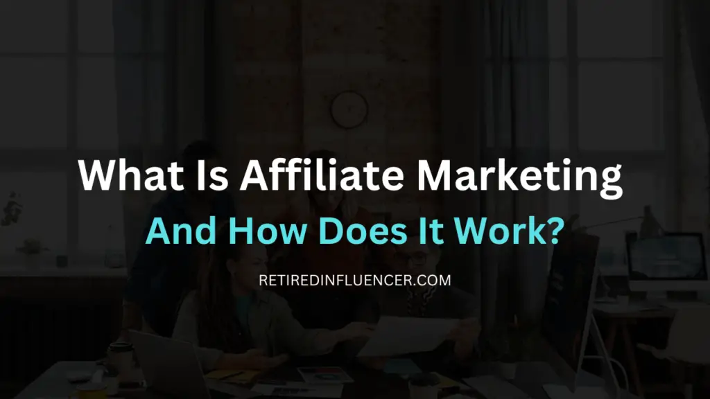 what is affiliate marketing and how does affiliate marketing work
