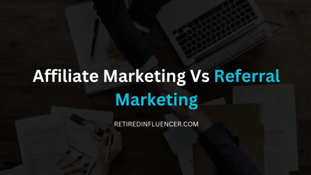 affiliate marketing vs referral marketing