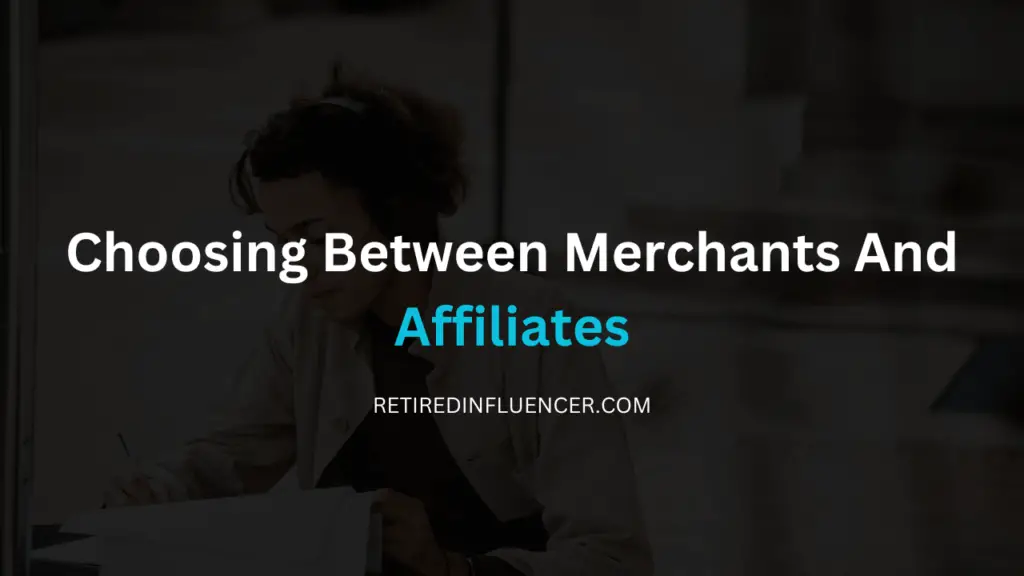 choosing between merchant and affiliate