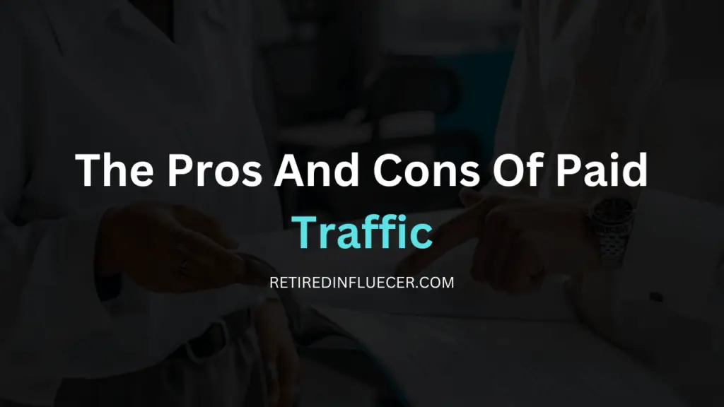 the pros and cons of paid traffic