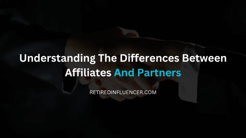 understanding the differences between affiliates and partners