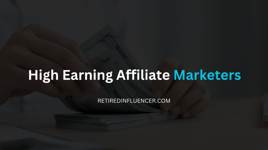 high earning affiliate marketers in the world