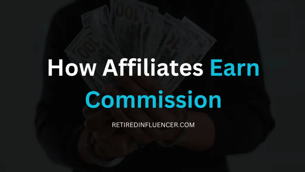 how affiliates earn commission