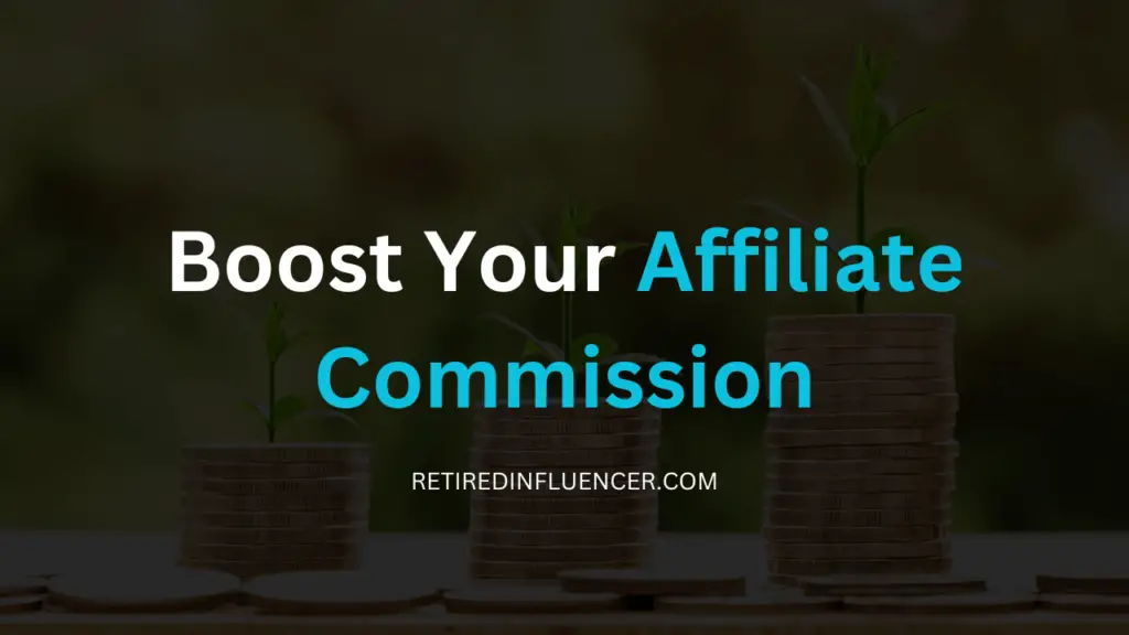 how to boost affiliate commission
