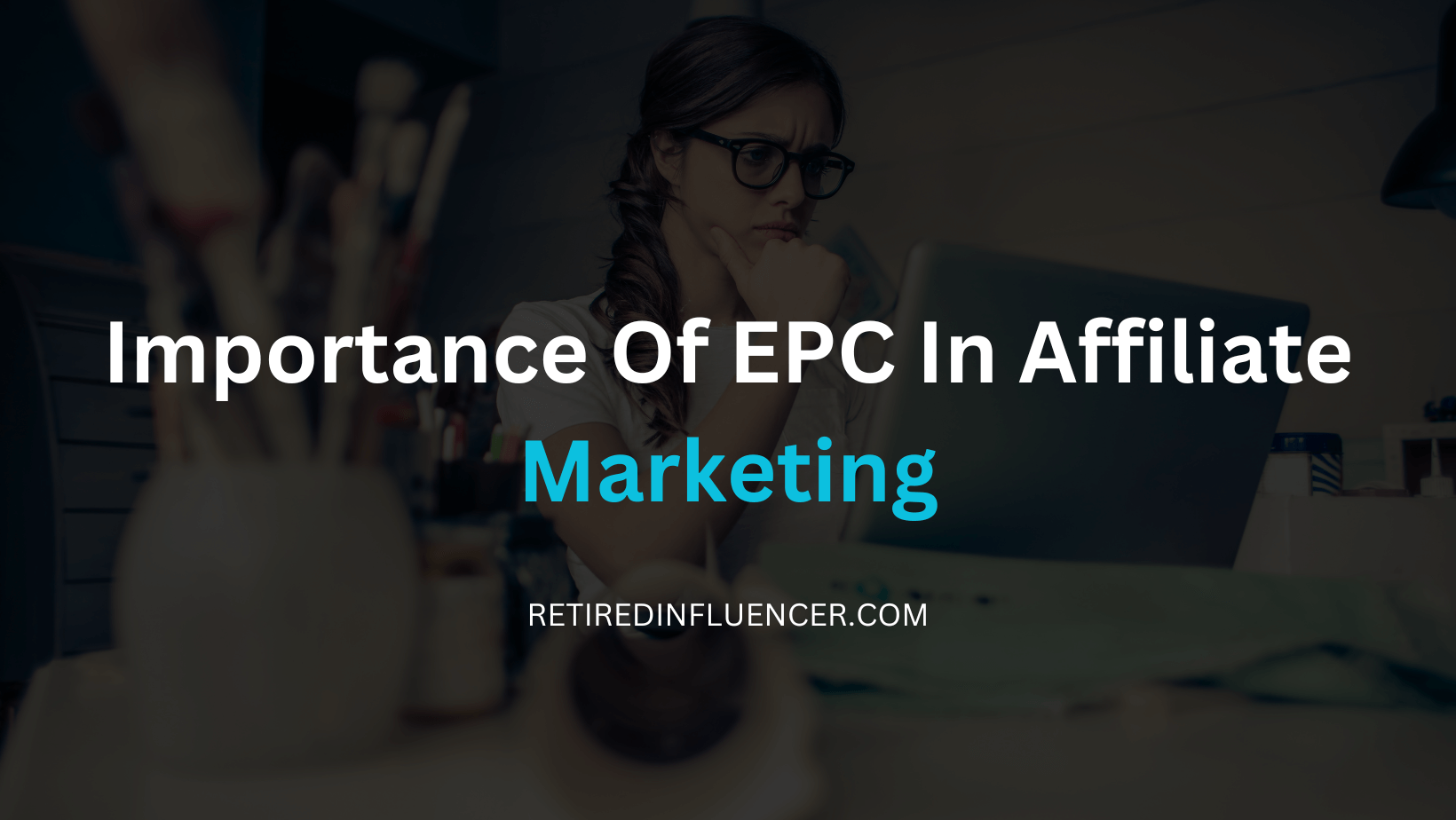 Understanding EPC In Affiliate Marketing: What Is It?