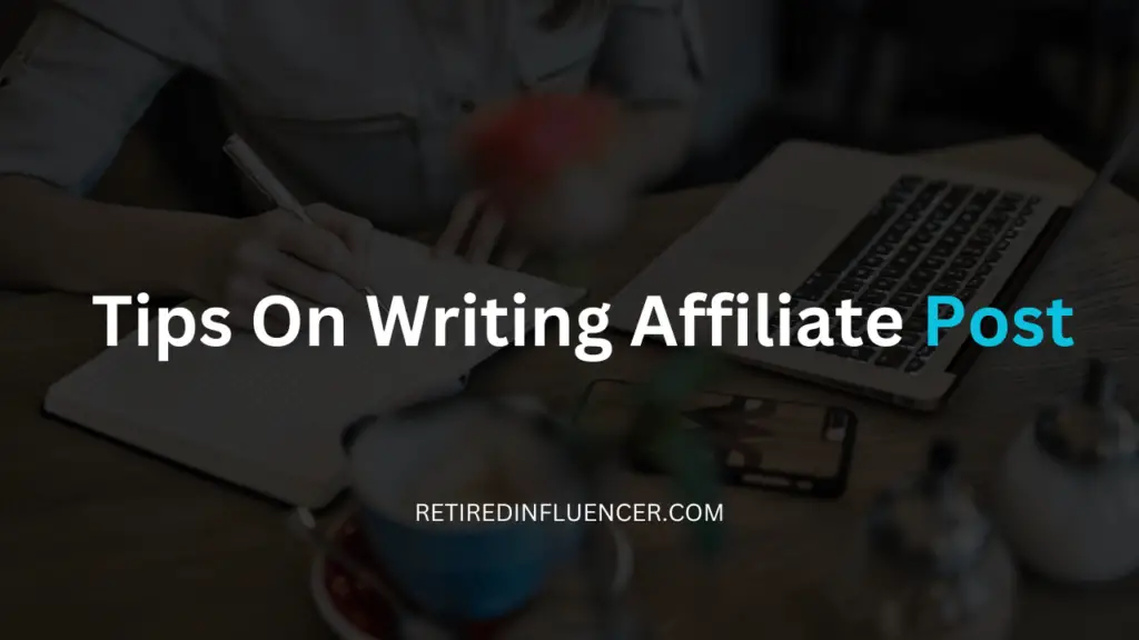A complete guide on how to write affiliate blog post