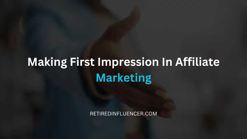 making first impression in affiliate marketing
