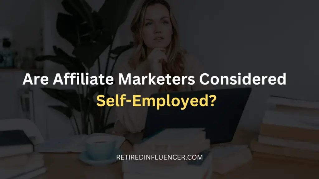 are affiliate marketers self employed