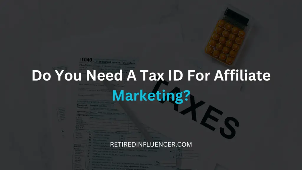 definition of: do you need a tax ID number for affiliate marketing