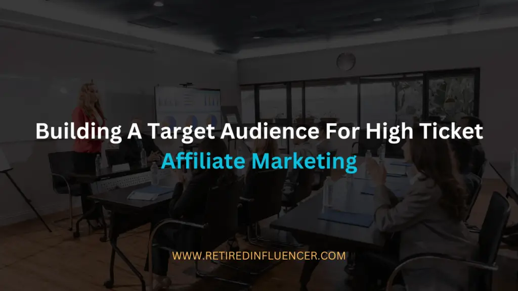 building a target audience for high ticket affiliate offers