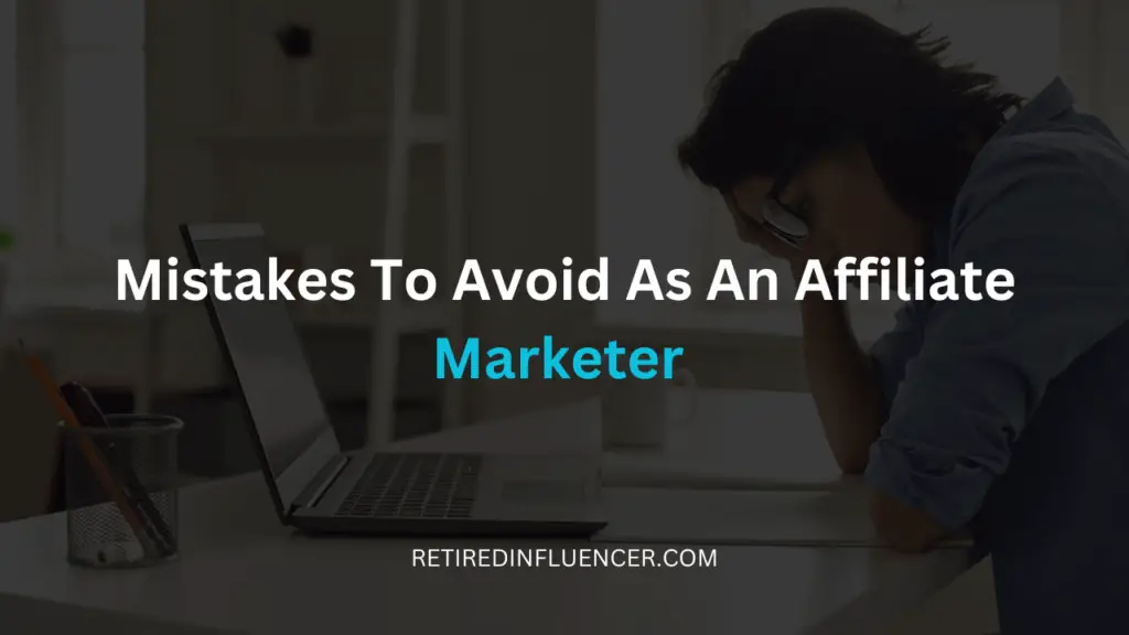 mistakes to avoid as an affiliate marketer