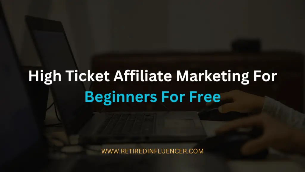 high ticket affiliate marketing for beginner for free