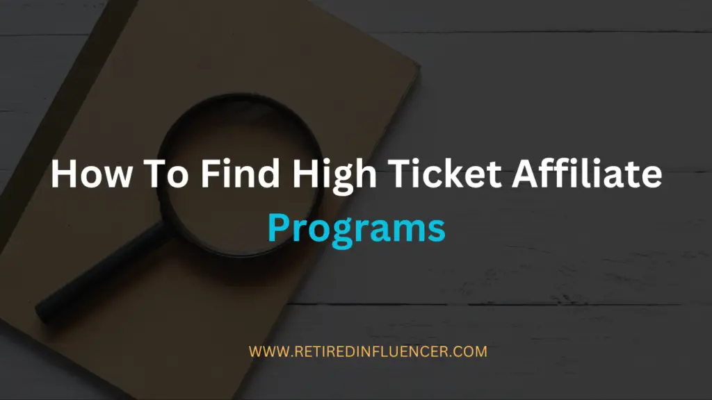 how to find high ticket affiliate programs