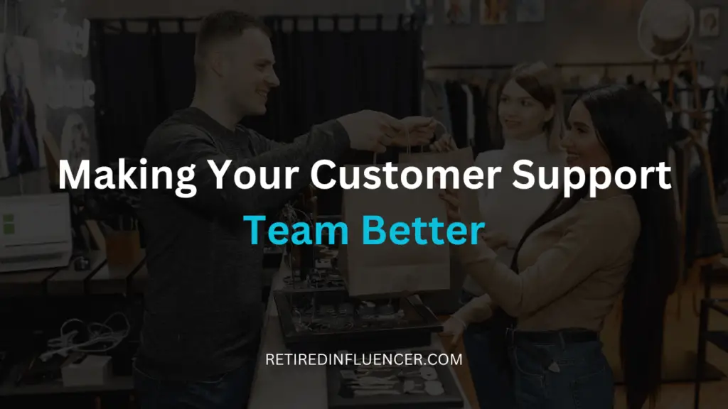making your customers support team better