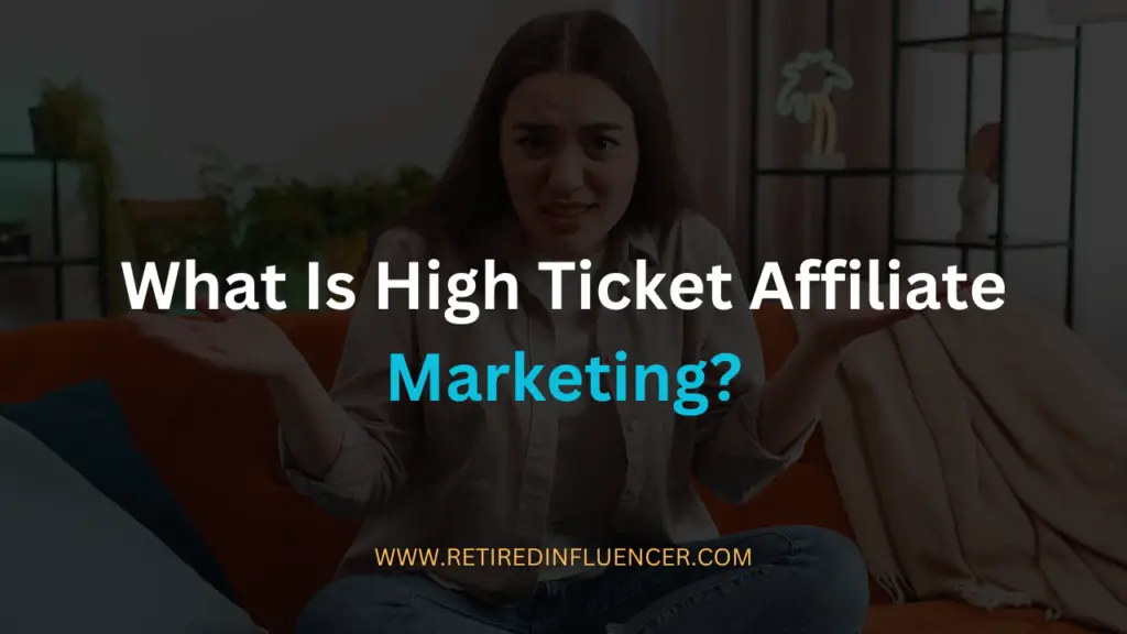what is high ticket affiliate marketing