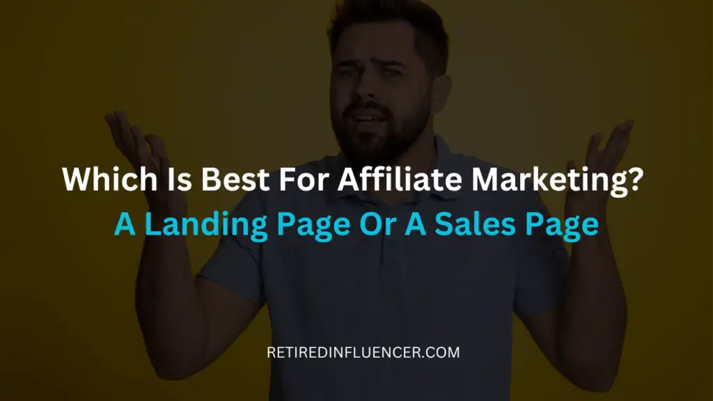 which is best for affiliate marketing? a landing page or a sales page