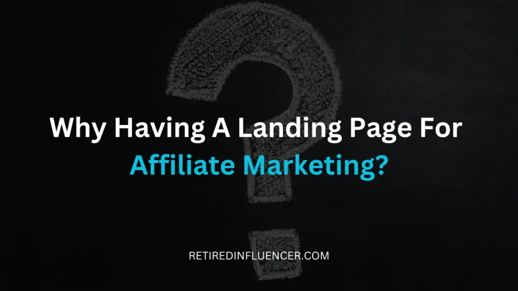 why having a landing page for affiliate marketing