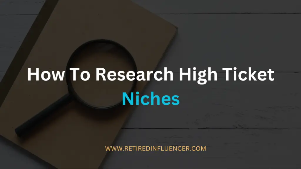 how to research or find high ticket affiliate niches