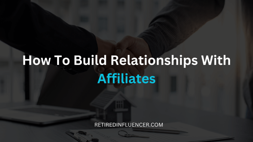 how to build trust and relationship with affiliates partners
